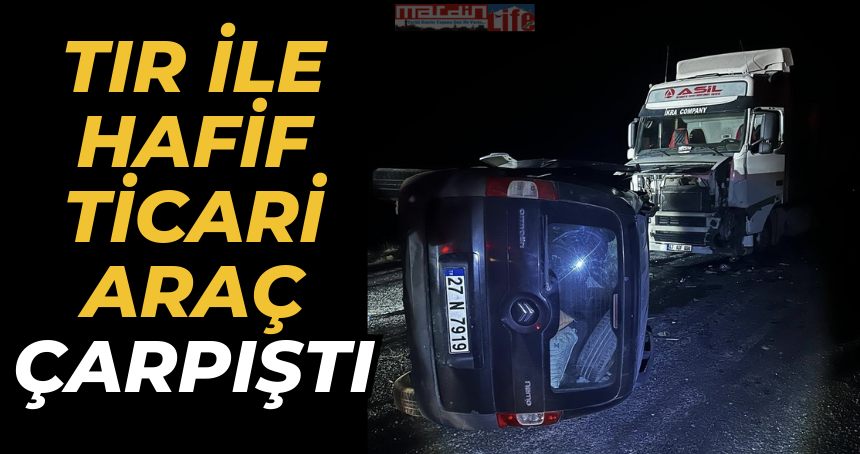 Tır ile hafif ticari araç çarpıştı! Yaralılar var