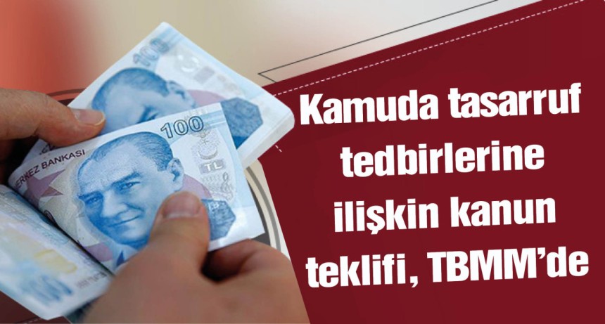 Kamuda tasarruf tedbirlerine ilişkin kanun teklifi TBMM'de! Artık birden fazla maaş alamayacaklar