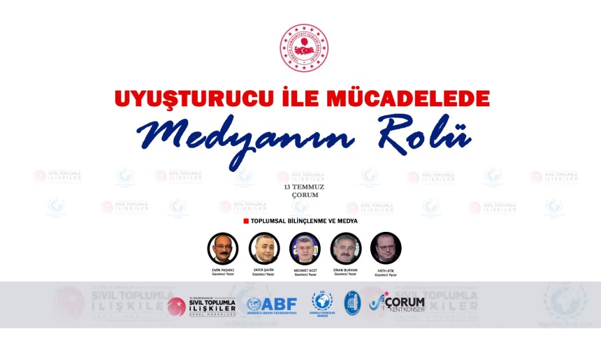 "Uyuşturucu ile Mücadelede Medyanın Rolü" Çorum'da masaya yatırılıyor