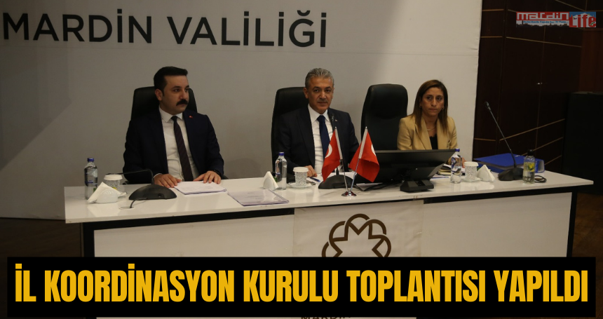 Mardin'de İl Koordinasyon Kurulu Toplantısı yapıldı