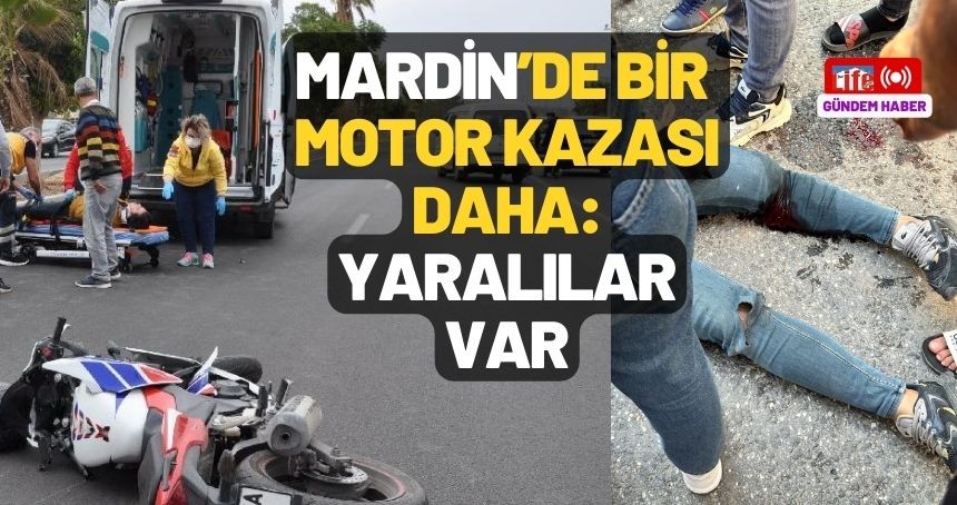 Mardin'de bir motor kazası daha!