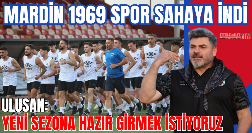 Mardin 1969 Spor yeni sezonun ilk antrenmanını yaptı