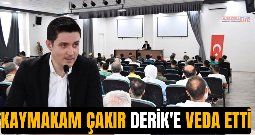 Kaymakam Çakır Derik'e veda etti