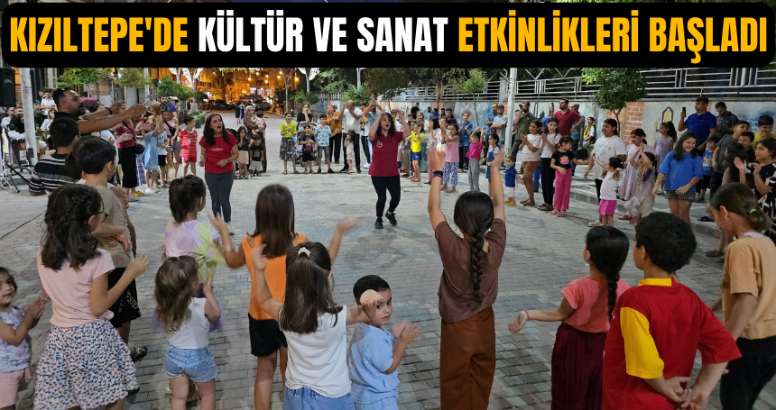 Kızıltepe'de Kültür ve sanat etkinlikleri başladı