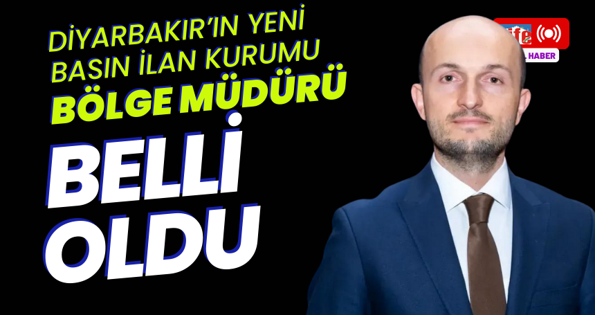 Diyarbakır BİK Bölge Müdürlüğüne Ali Nuhoğlu atandı