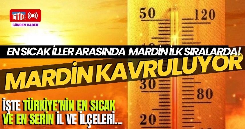 En sıcak illerde  Mardin ilk sıralarda!