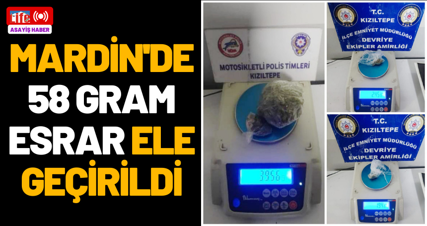 Mardin'de 58 gram esrar ele geçirildi