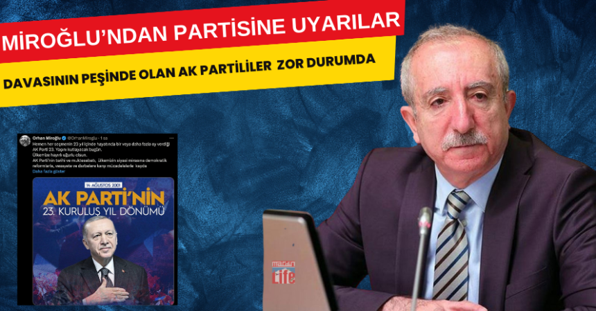 Miroğlu'ndan Partisine uyarı ve eleştiriler