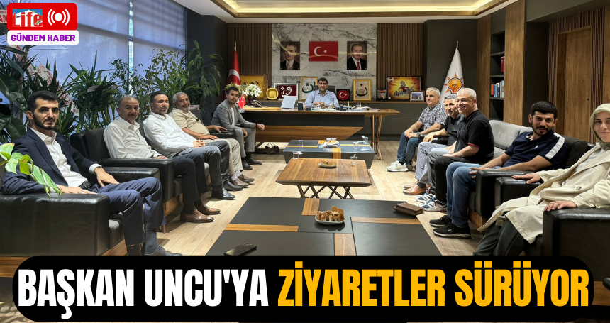 Başkan Uncu'ya ziyaretler sürüyor