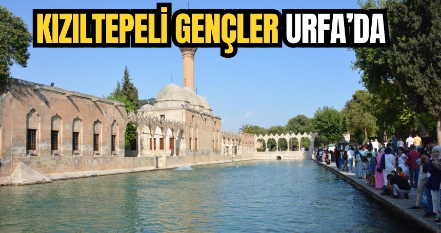 Kızıltepeli gençler Urfa'da