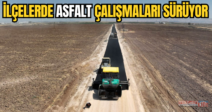 İlçelerde Asfalt çalışmaları sürüyor