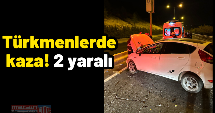 Türkmenlerde kaza! 2 yaralı