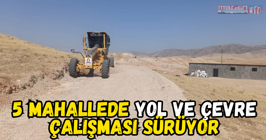 5 mahallede yol ve çevre çalışması sürüyor