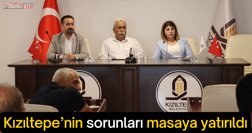 Kızıltepe’nin sorunları masaya yatırıldı