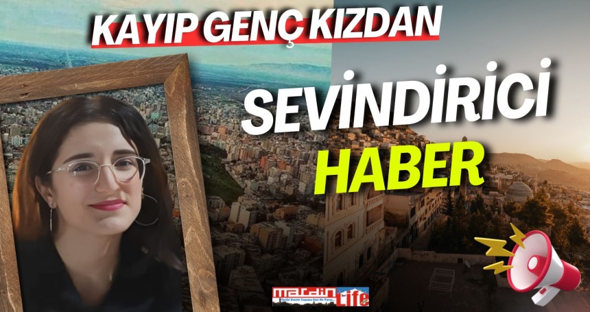 Kayıp genç kızdan sevindirici haber