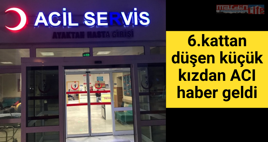 6.kattan düşen küçük kızdan acı haber geldi