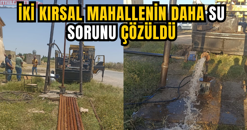 İki kırsal mahallenin daha su sorunu çözüldü