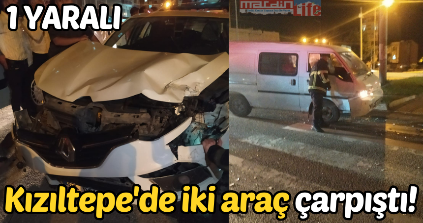 Kızıltepe'de iki araç çarpıştı! 1 yaralı