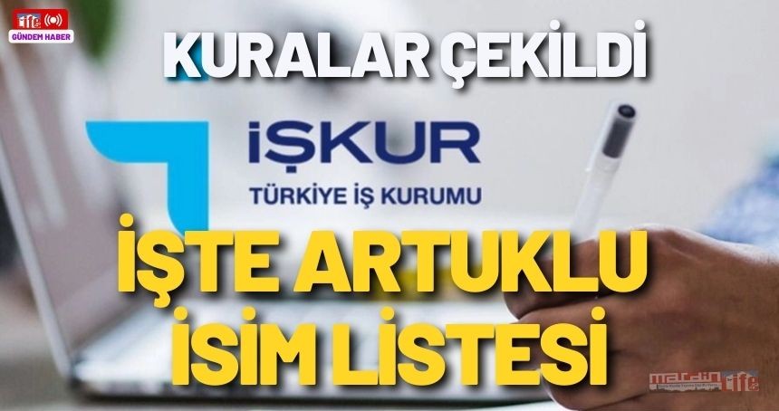 ARTUKLU  İŞKUR kura sonuçları 2024 isim listesi açıklandı: İşte asil ve yedek listeler