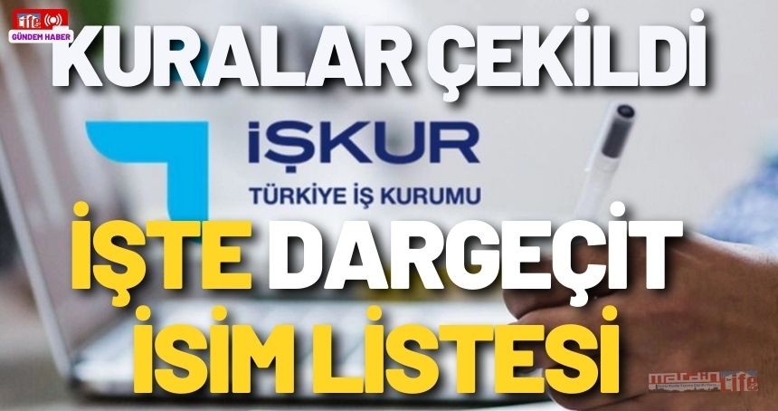 DARGEÇİT İŞKUR kura sonuçları 2024 isim listesi açıklandı: İşte asil ve yedek listeler