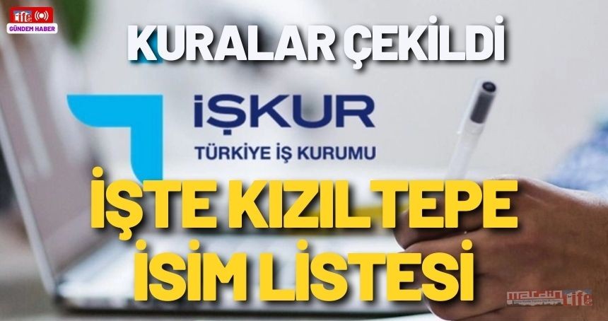 KIZILTEPE İŞKUR kura sonuçları 2024 isim listesi açıklandı: İşte asil ve yedek listeler