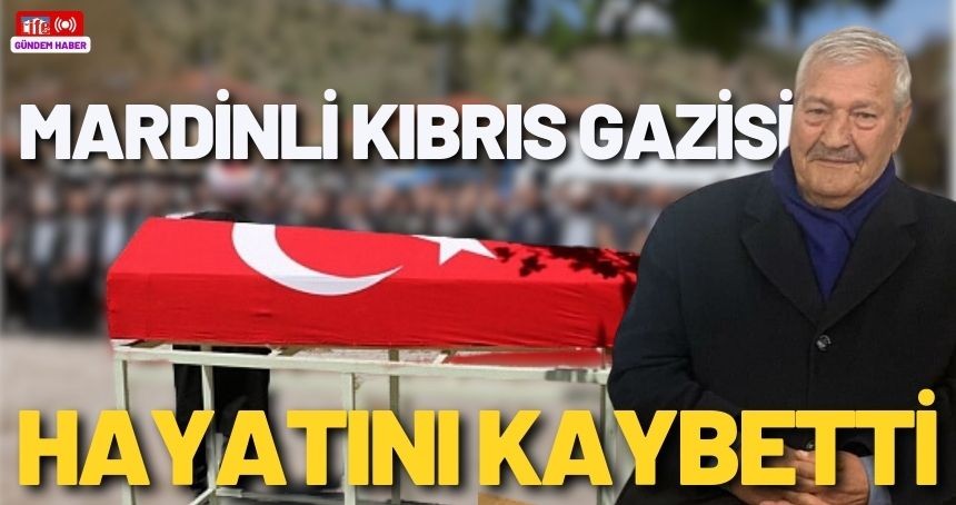 Mardinli Kıbrıs gazisi hayatını kaybetti