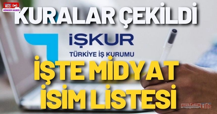 MİDYAT İŞKUR kura sonuçları 2024 isim listesi açıklandı: İşte asil ve yedek listeler