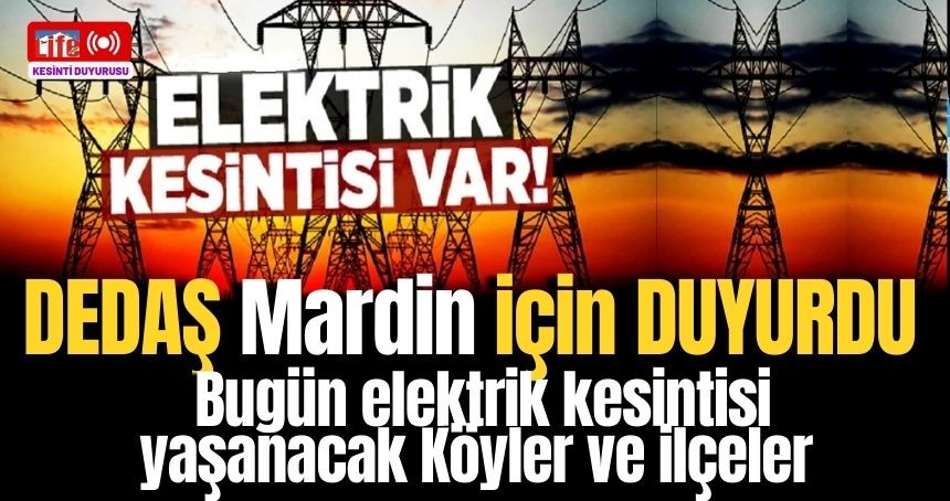 Mardin'de bugün elektrik kesintisi yaşanacak ilçeler açıklandı!