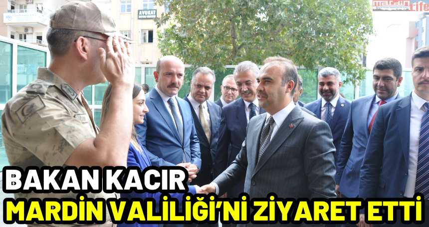 Bakan Kacır, Mardin Valiliğini ziyaret etti