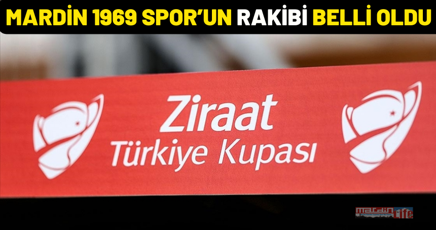 Mardin 1969 Spor'un Ziraat Türkiye Kupası'nda rakibi belli oldu