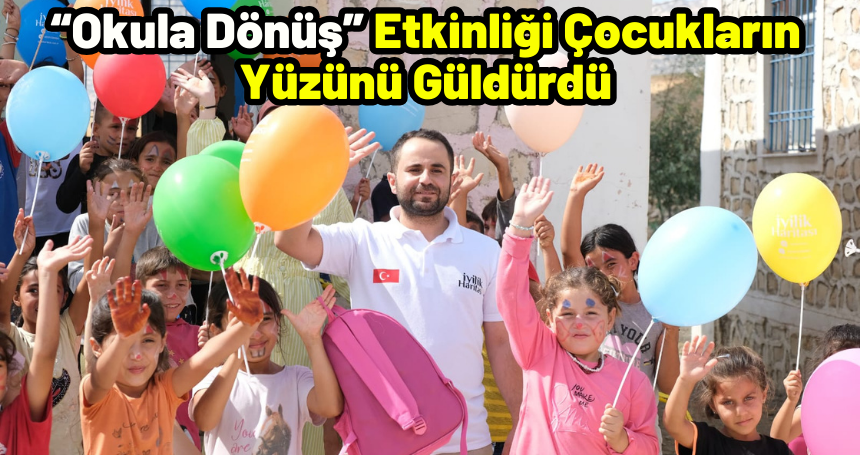 “Okula Dönüş” Etkinliği Çocukların Yüzünü Güldürdü