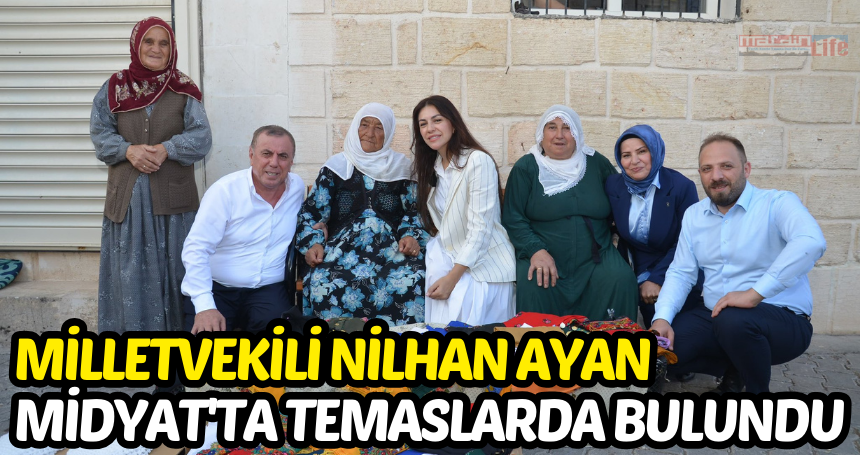 Milletvekili Nilhan Ayan, Midyat'ta temaslarda bulundu