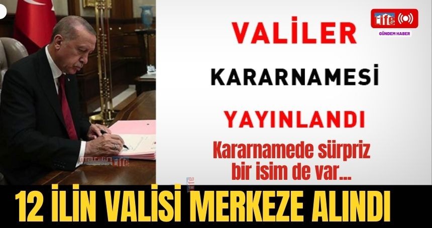 Son dakika: Valiler Kararnamesi yayımlandı! 12 İlin valisi MERKEZE alındı!