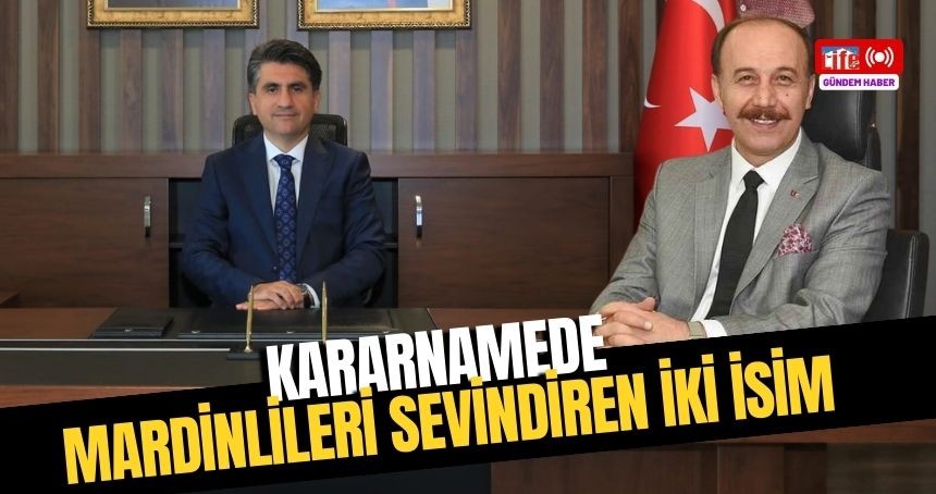 Yeni kararnamede Mardinli 2 Valimiz oldu!