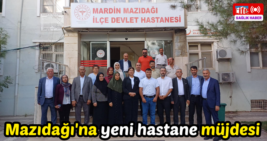 Mazıdağı'na yeni hastane müjdesi