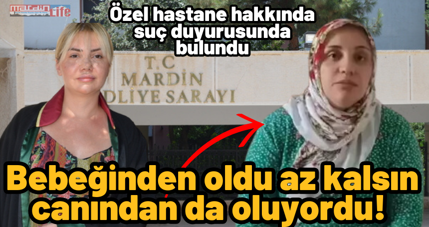 Bebeğinden oldu az kalsın canından da oluyordu! Özel hastane hakkında suç duyurusunda bulundu