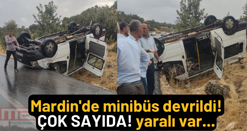 Mardin'de minibüs devrildi! ÇOK SAYIDA yaralı var...