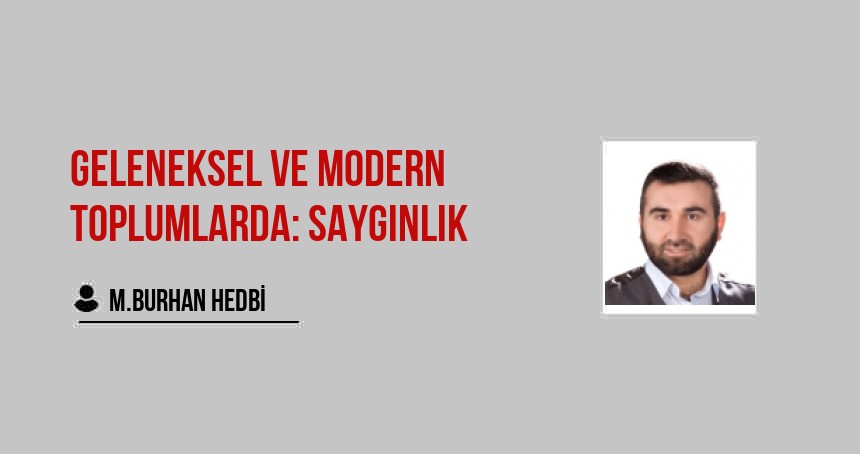 GELENEKSEL ve MODERN TOPLUMLARDA: SAYGINLIK