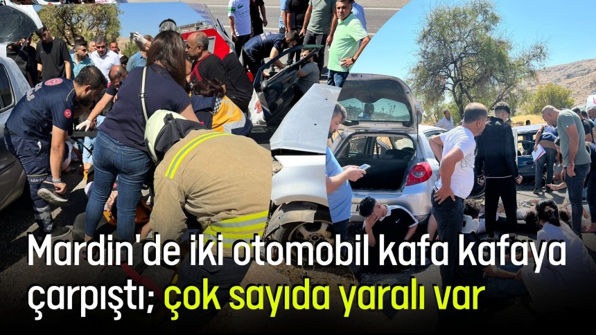 Mardin'de iki otomobil kafa kafaya çarpıştı; çok sayıda yaralı var