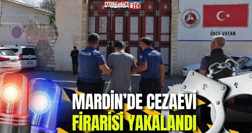 Mardin’de cezaevi firarisi yakalandı