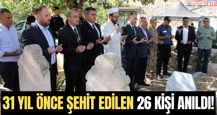 31 yıl önce şehit edilen 26 kişi anıldı!