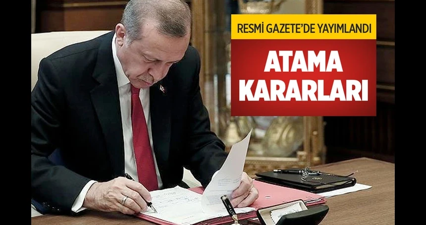 Atama kararları Resmi Gazete'de yayımlandı