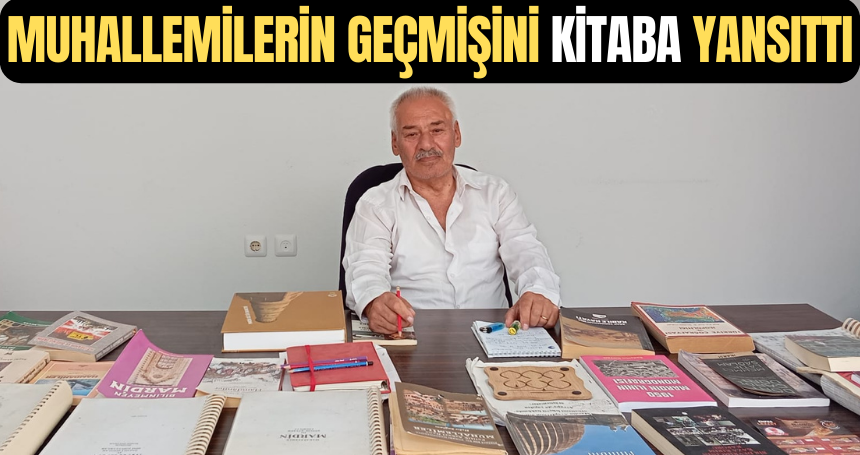 Muhallemilerin Geçmişini Kitaba Yansıttı