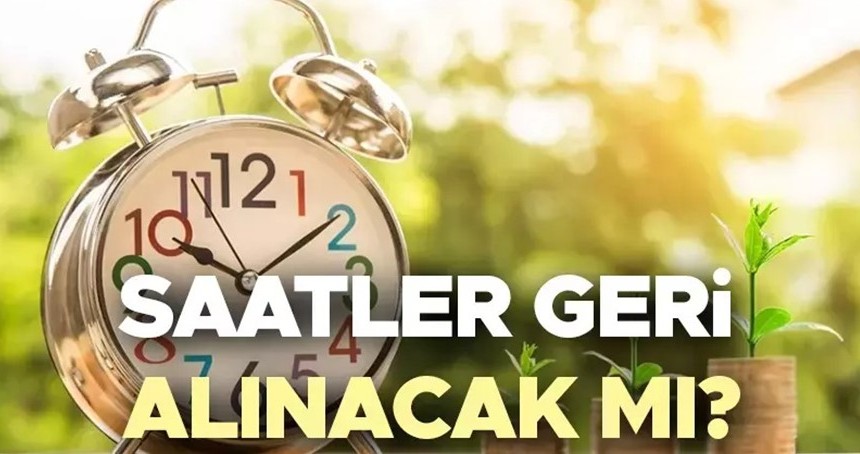 Saatler geri alınacak mı?