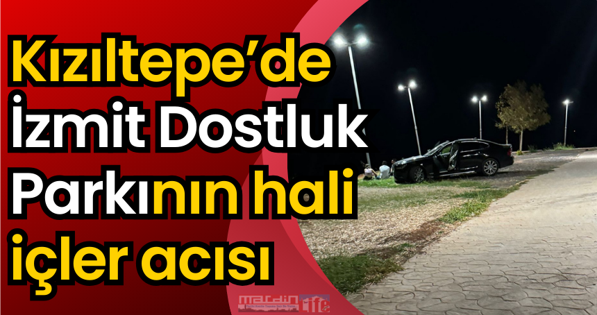 Kızıltepe’de İzmit Dostluk Parkının hali içler acısı