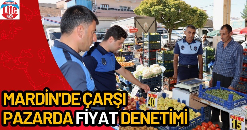 Mardin'de çarşı pazarda fiyat denetimi