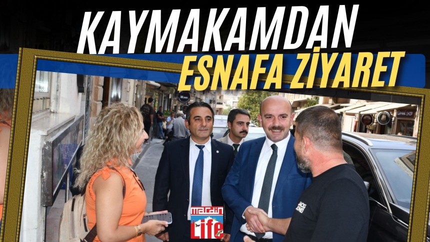 Kaymakamdan esnafa ziyaret