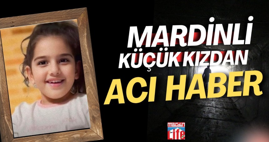 Mardinli küçük kızdan acı haber!