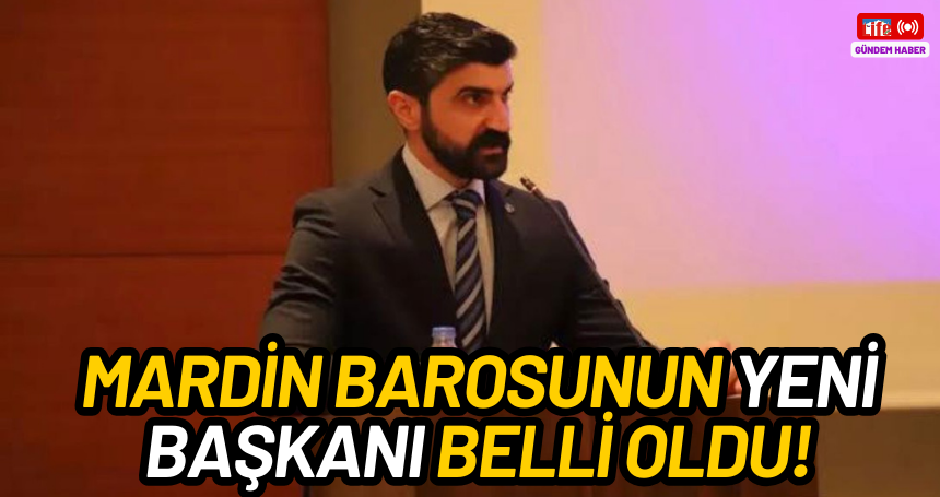 Mardin Barosunun yeni başkanı belli oldu!