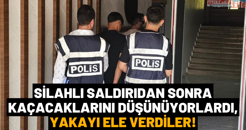 Silahlı saldırıdan sonra Kaçacaklarını düşünüyorlardı, yakayı ele verdiler!